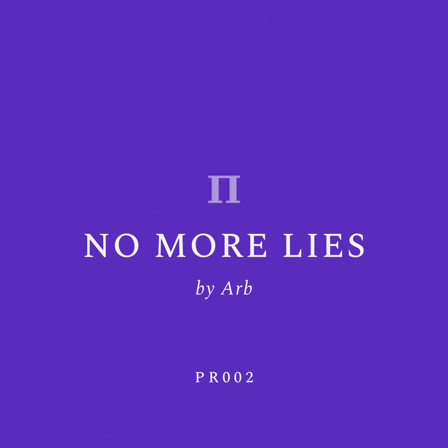 No More Lies, Arb. PR002 release artwork on Principia Records.